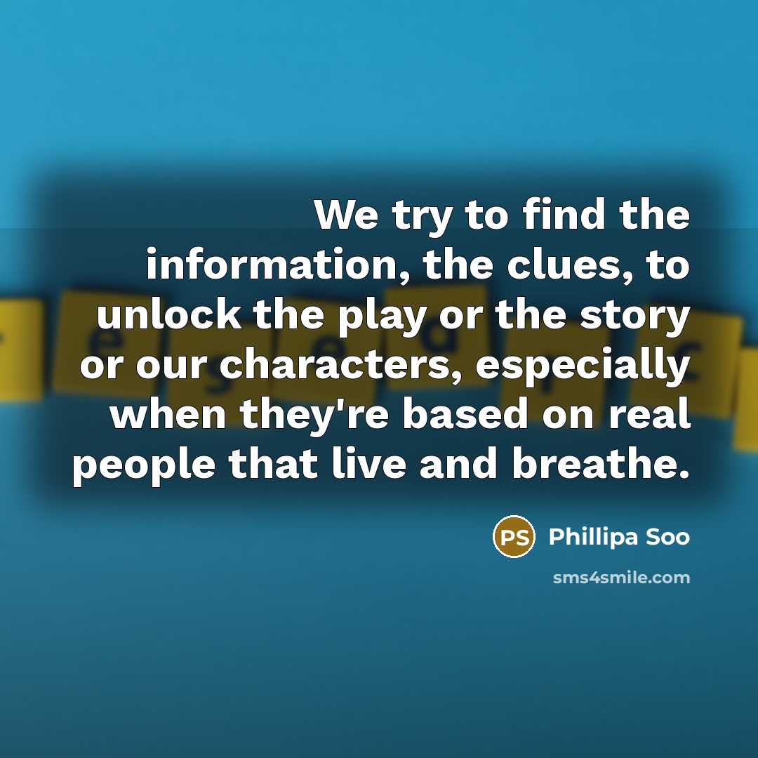 “We try to find the information, the clues, to unlock…” quote by Phillipa Soo