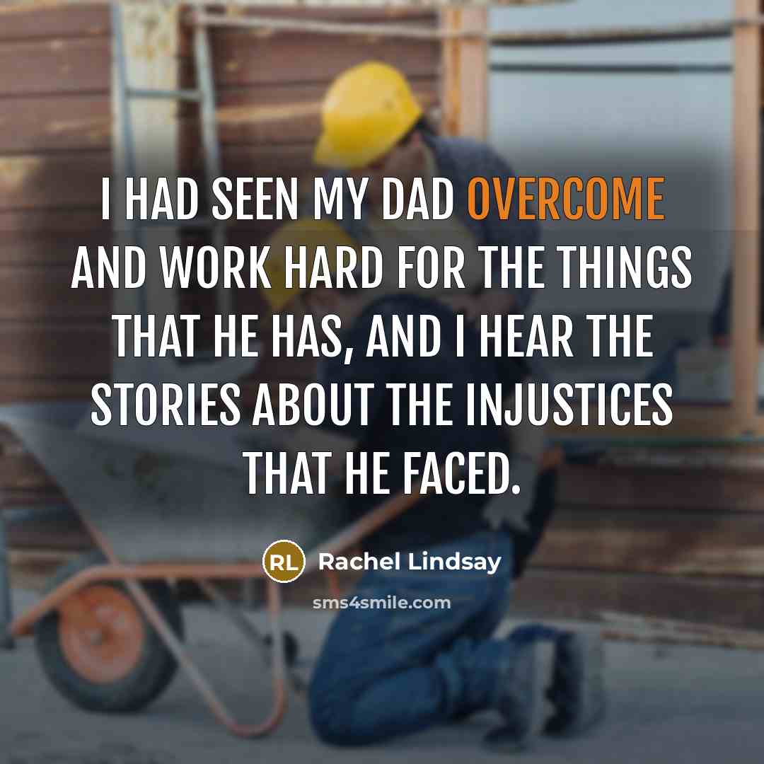 “I had seen my dad overcome and work hard for…” quote by Rachel Lindsay