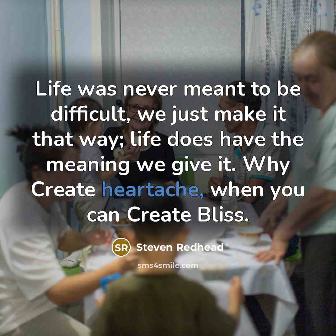 “Life was never meant to be difficult, we just make…” quote by Steven Redhead