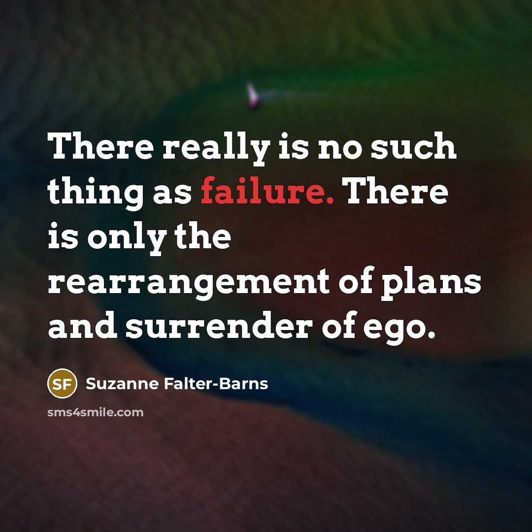 “There really is no such thing as failure. There is…” quote by Suzanne Falter-Barns