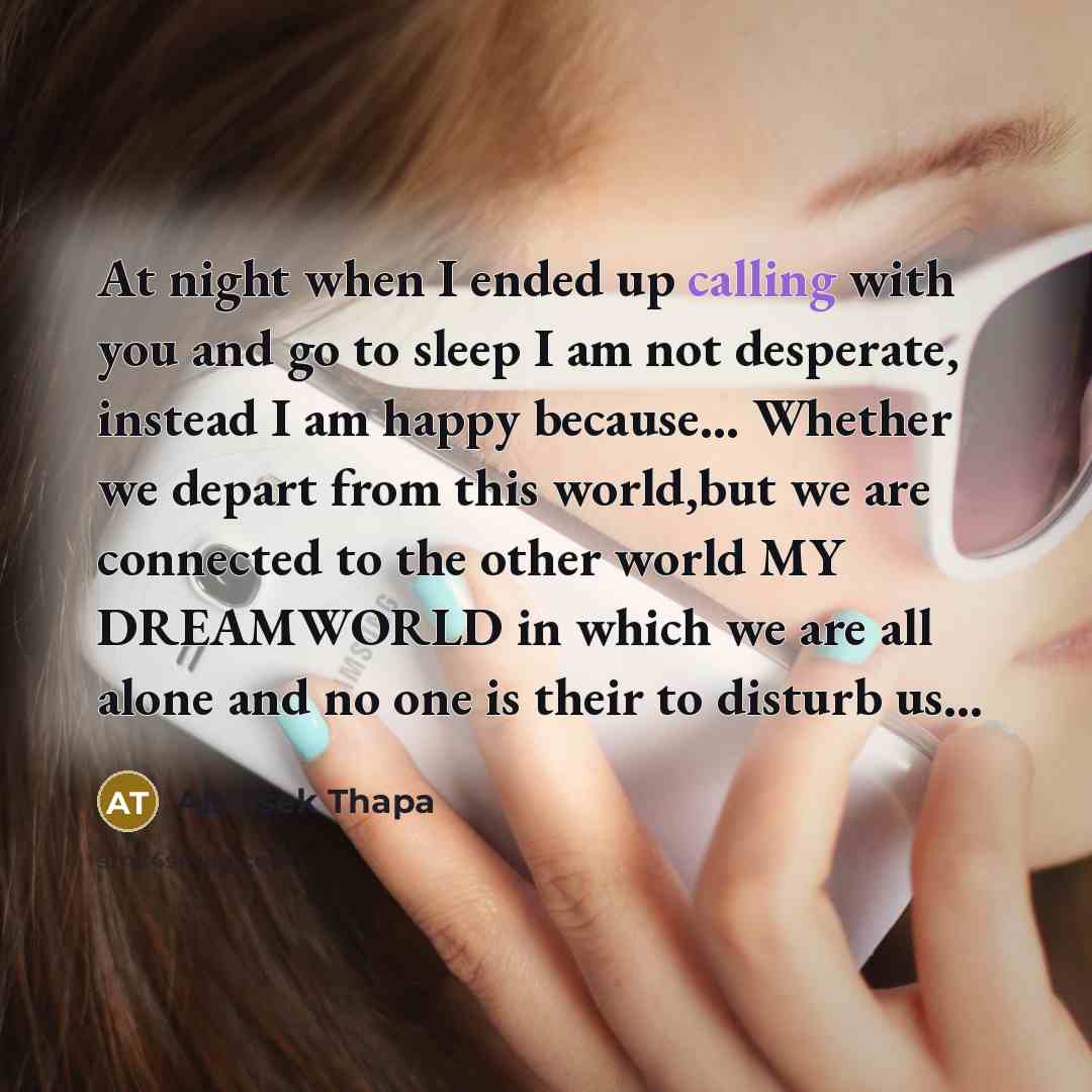 “At night when I ended up calling with you and…” quote by Abhisek Thapa