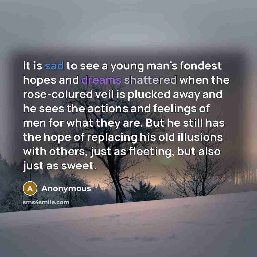 “It is sad to see a young man's fondest hopes…” quote by Anonymous