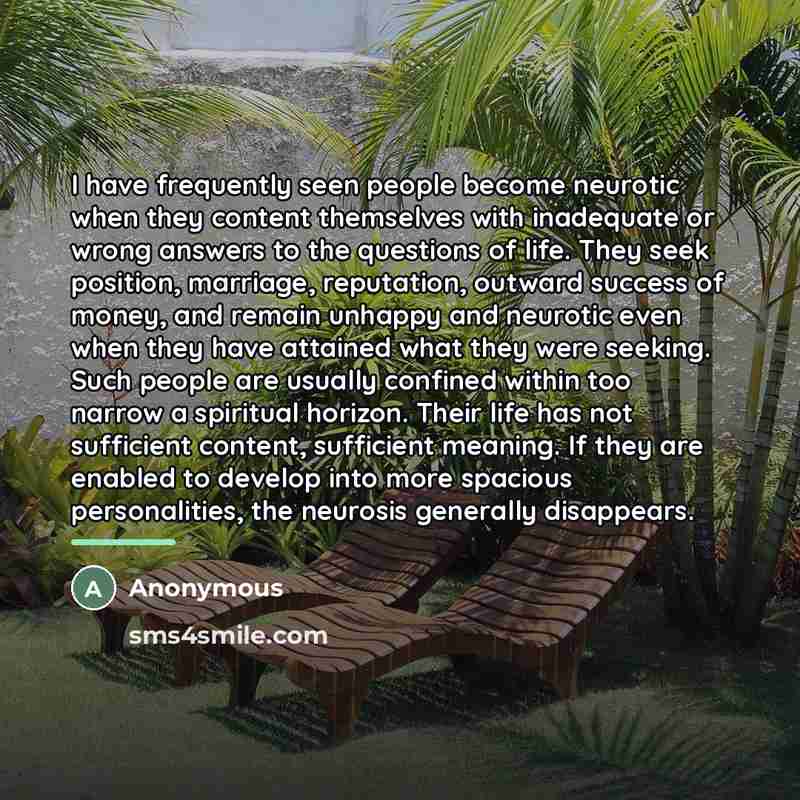 “I have frequently seen people become neurotic when they content…” quote by Anonymous