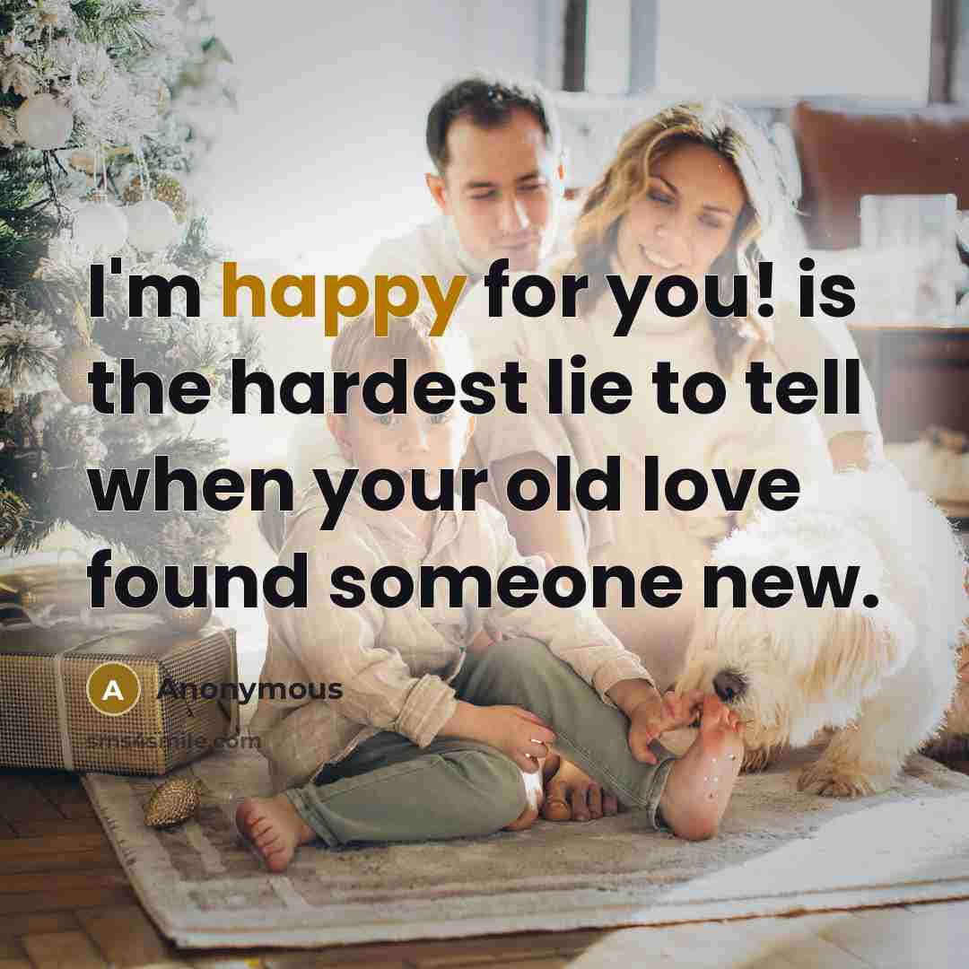 “I'm happy for you! is the hardest lie to tell…” quote by Anonymous