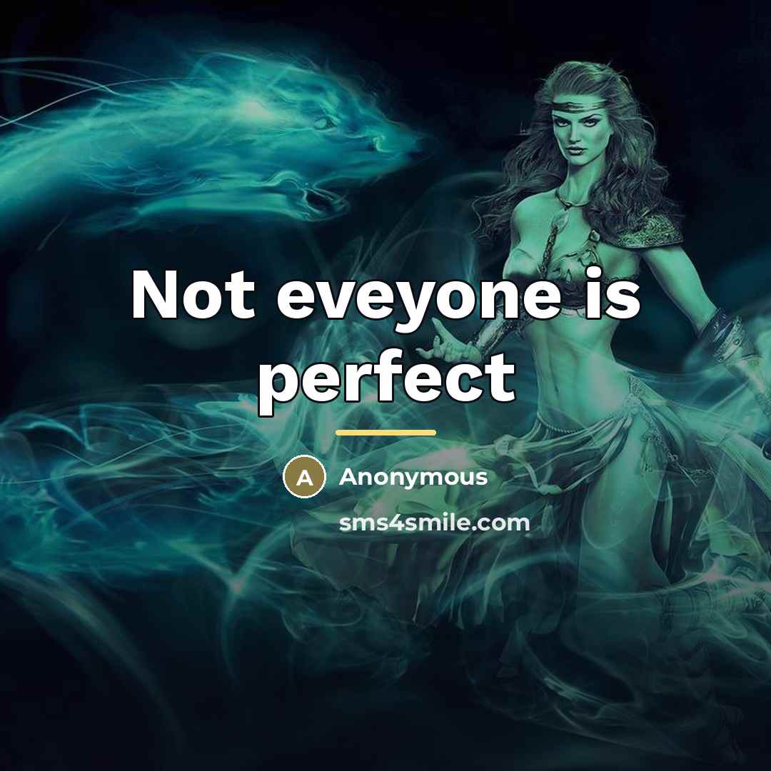 “Not eveyone is perfect…” quote by Anonymous