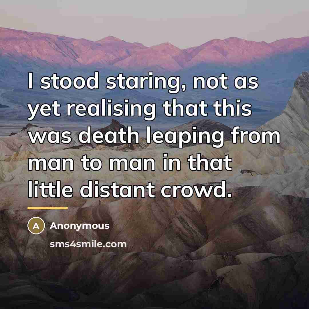 “I stood staring, not as yet realising that this was…” quote by Anonymous