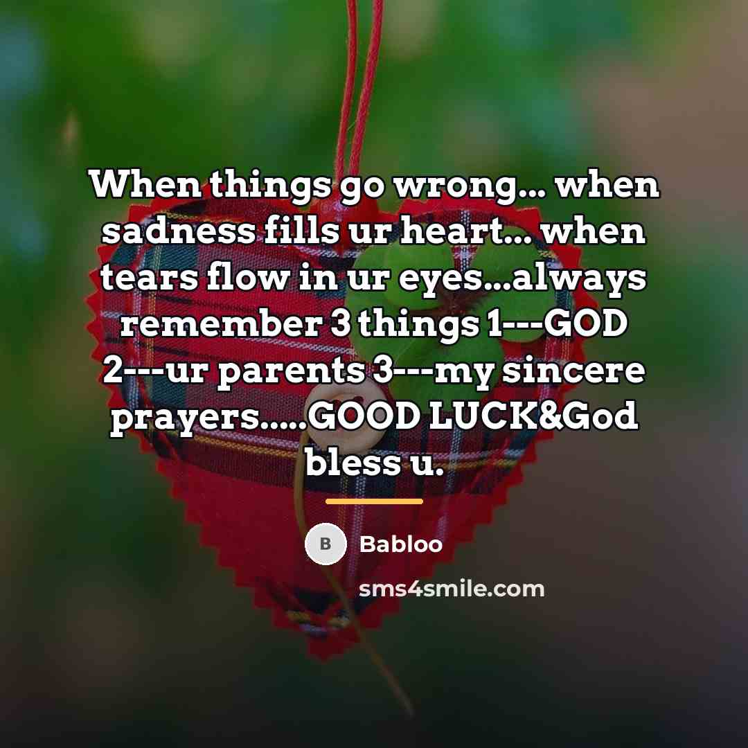 “When things go wrong... when sadness fills ur heart... when…” quote by Babloo