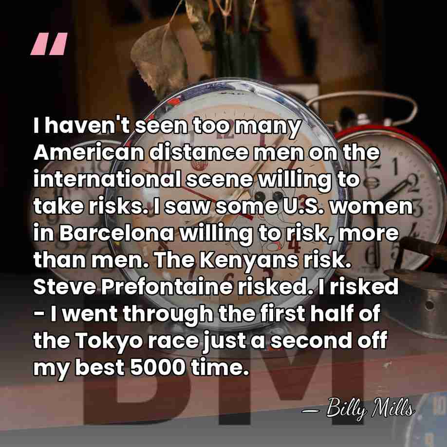 I haven't seen too many American distance men on the international scene&hellip; - Billy Mills