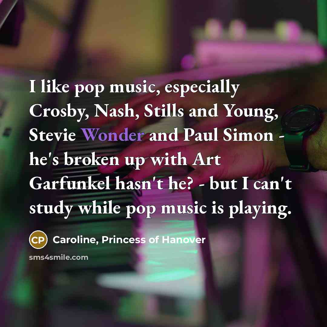 “I like pop music, especially Crosby, Nash, Stills and Young,…” quote by Caroline, Princess of Hanover