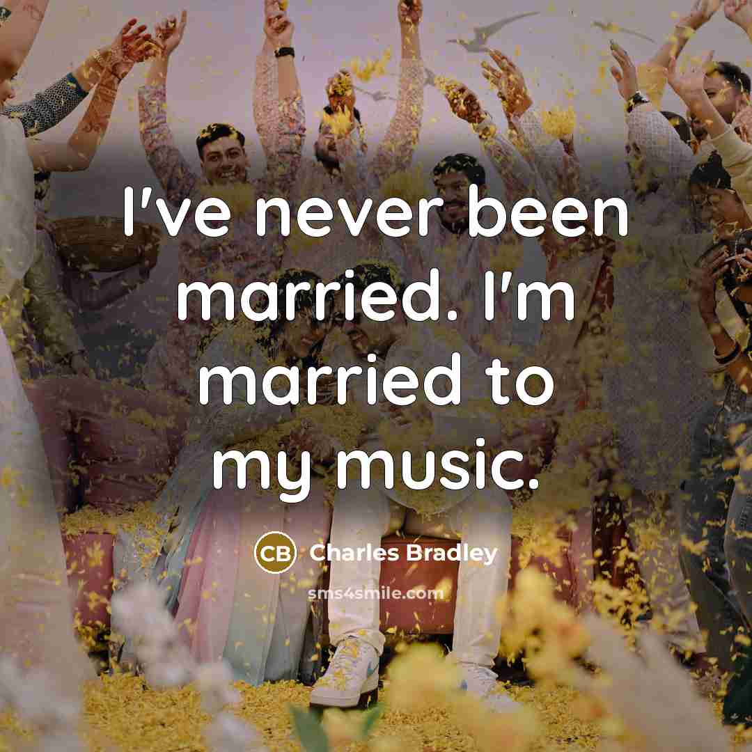 “I've never been married. I'm married to my music.…” quote by Charles Bradley