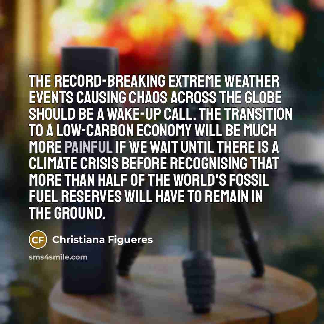 “The record-breaking extreme weather events causing chaos across the globe…” quote by Christiana Figueres