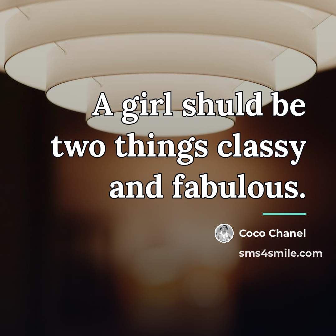 “A girl shuld be two things classy and fabulous.…” quote by Coco Chanel
