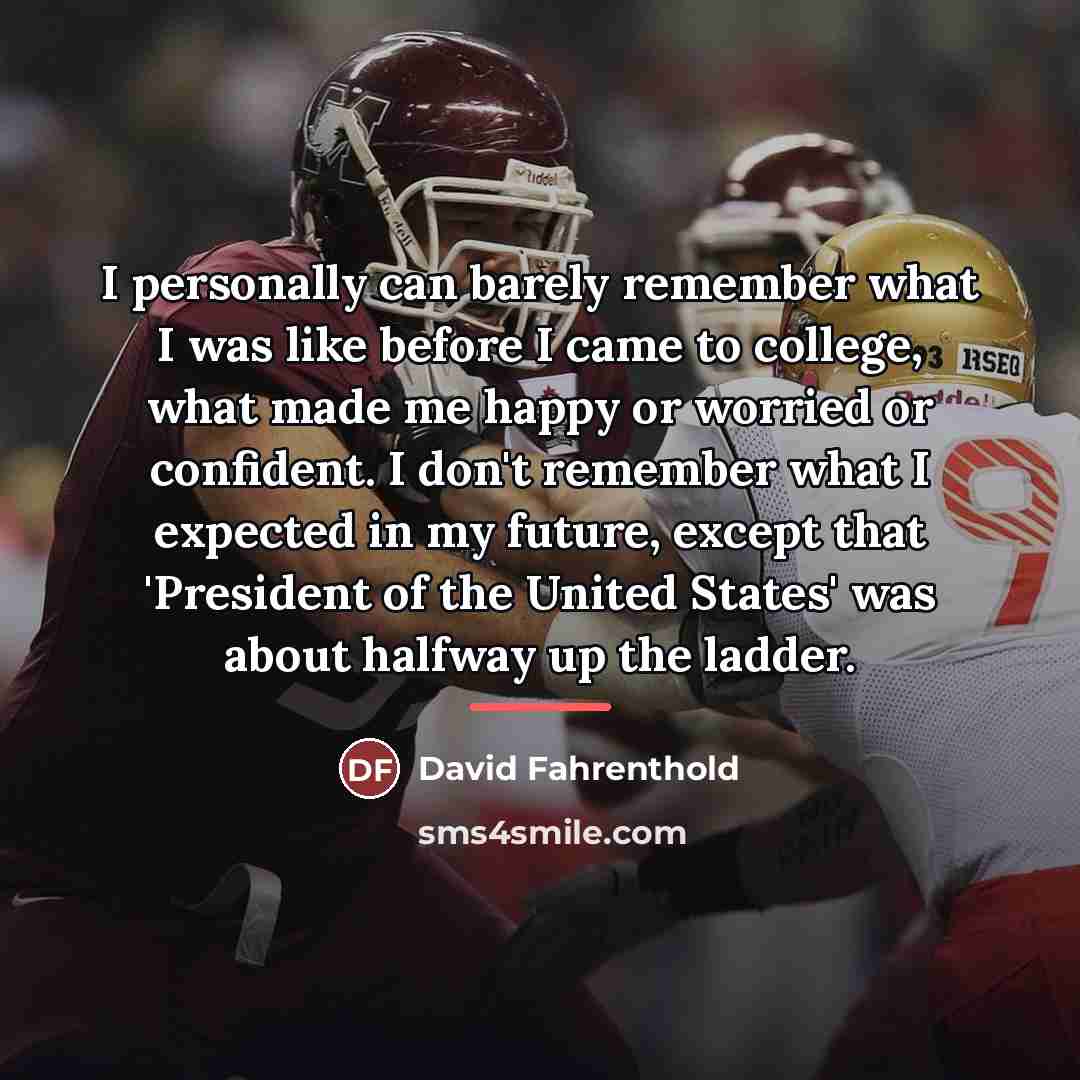 “I personally can barely remember what I was like before…” quote by David Fahrenthold