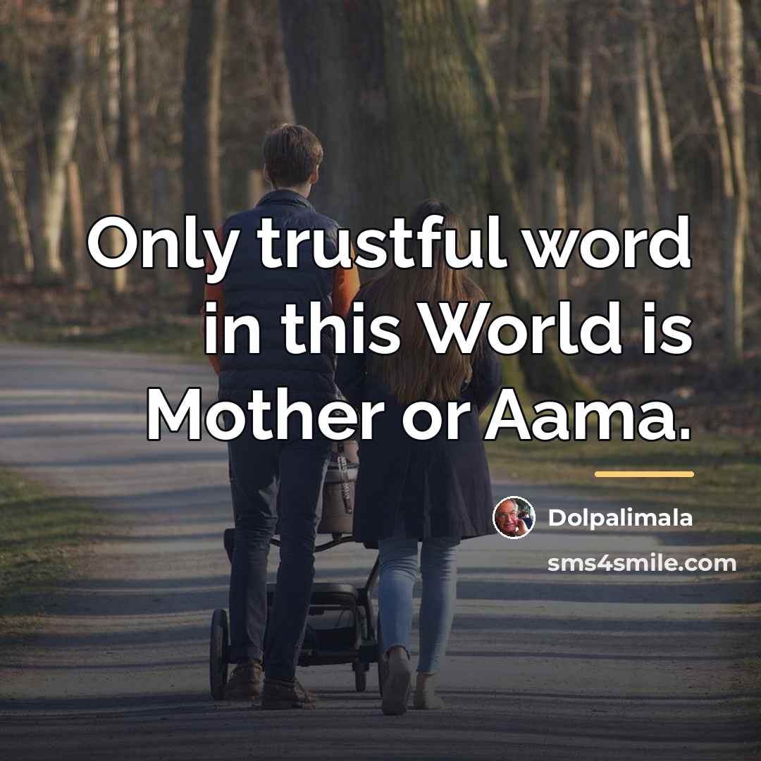 “Only trustful word in this World is Mother or Aama.…” quote by Dolpalimala