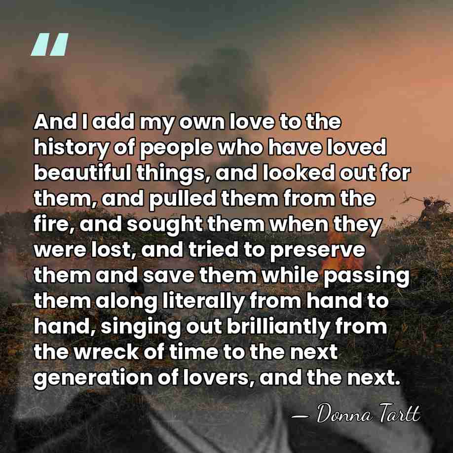 And I add my own love to the history of people who&hellip; - Donna Tartt