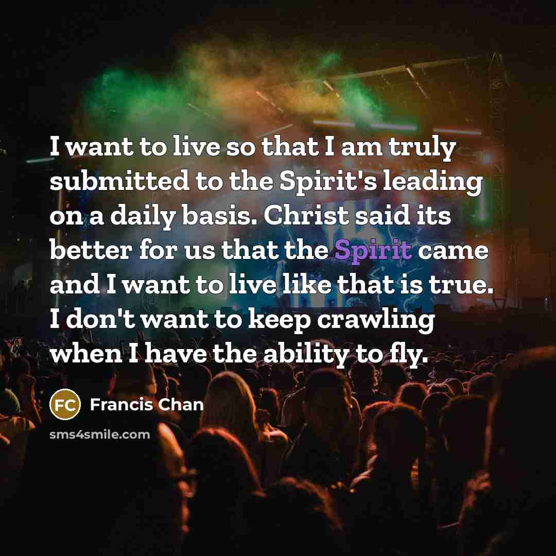“I want to live so that I am truly submitted…” quote by Francis Chan