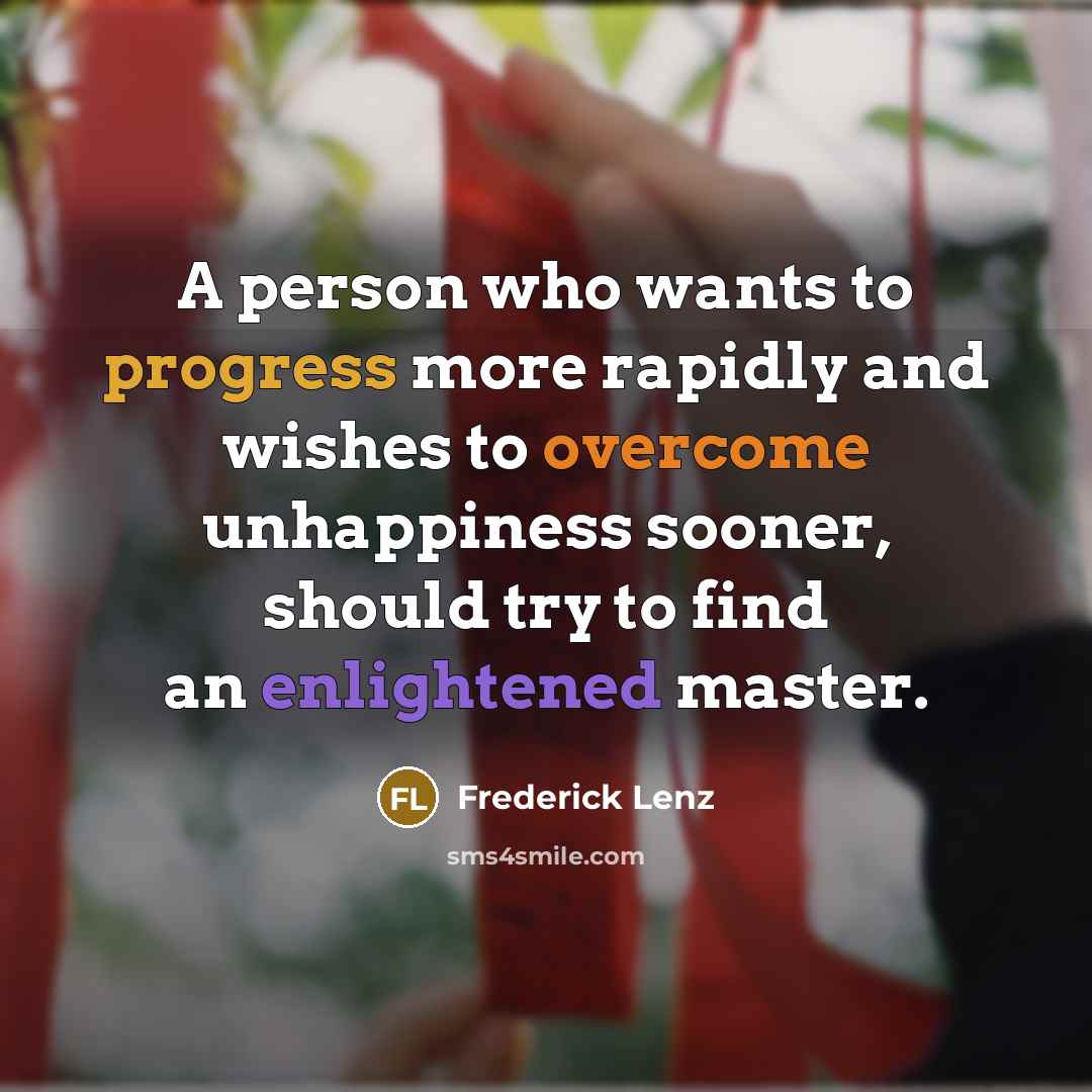 “A person who wants to progress more rapidly and wishes…” quote by Frederick Lenz