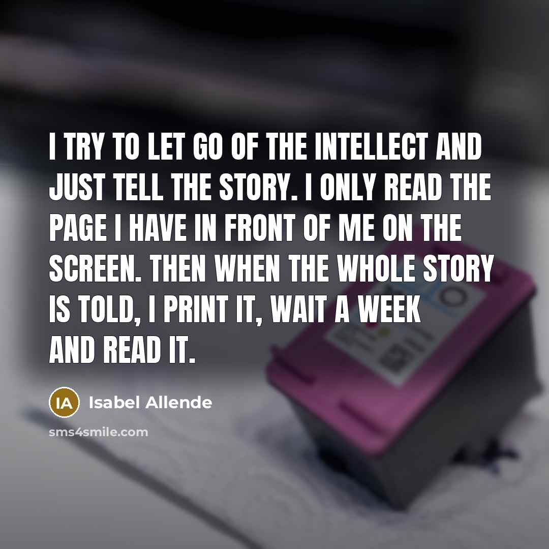 “I try to let go of the intellect and just…” quote by Isabel Allende