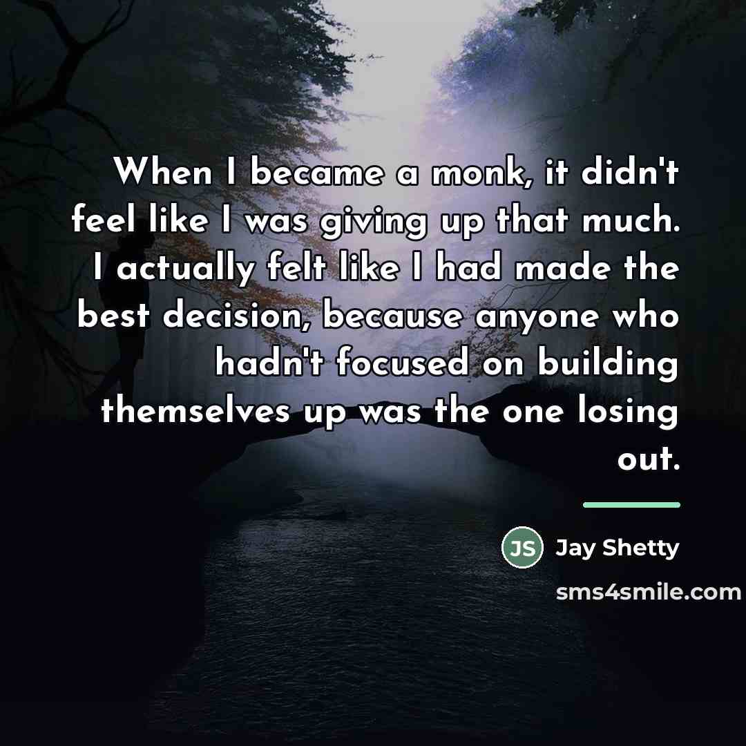 “When I became a monk, it didn't feel like I…” quote by Jay Shetty