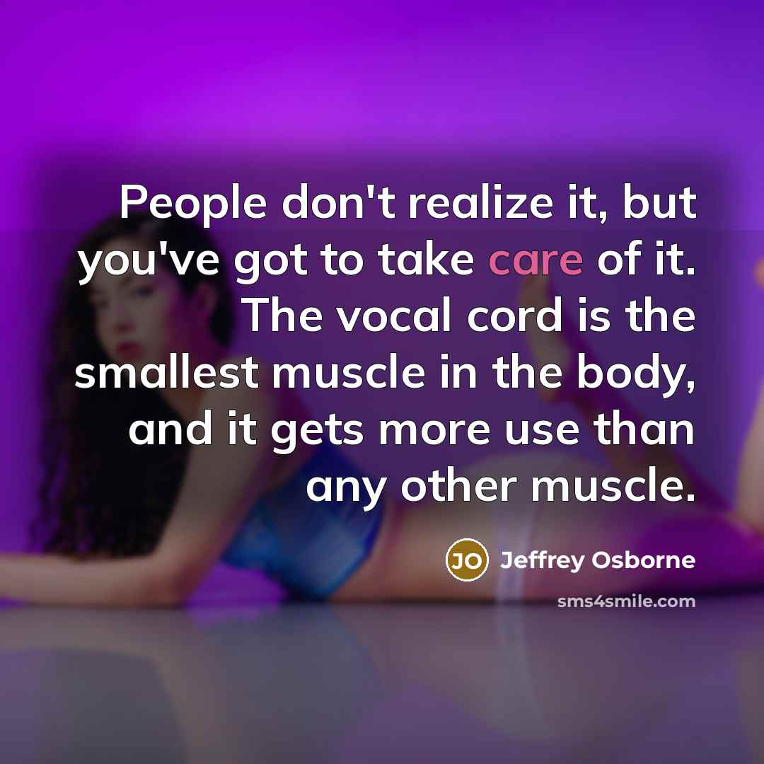 “People don't realize it, but you've got to take care…” quote by Jeffrey Osborne