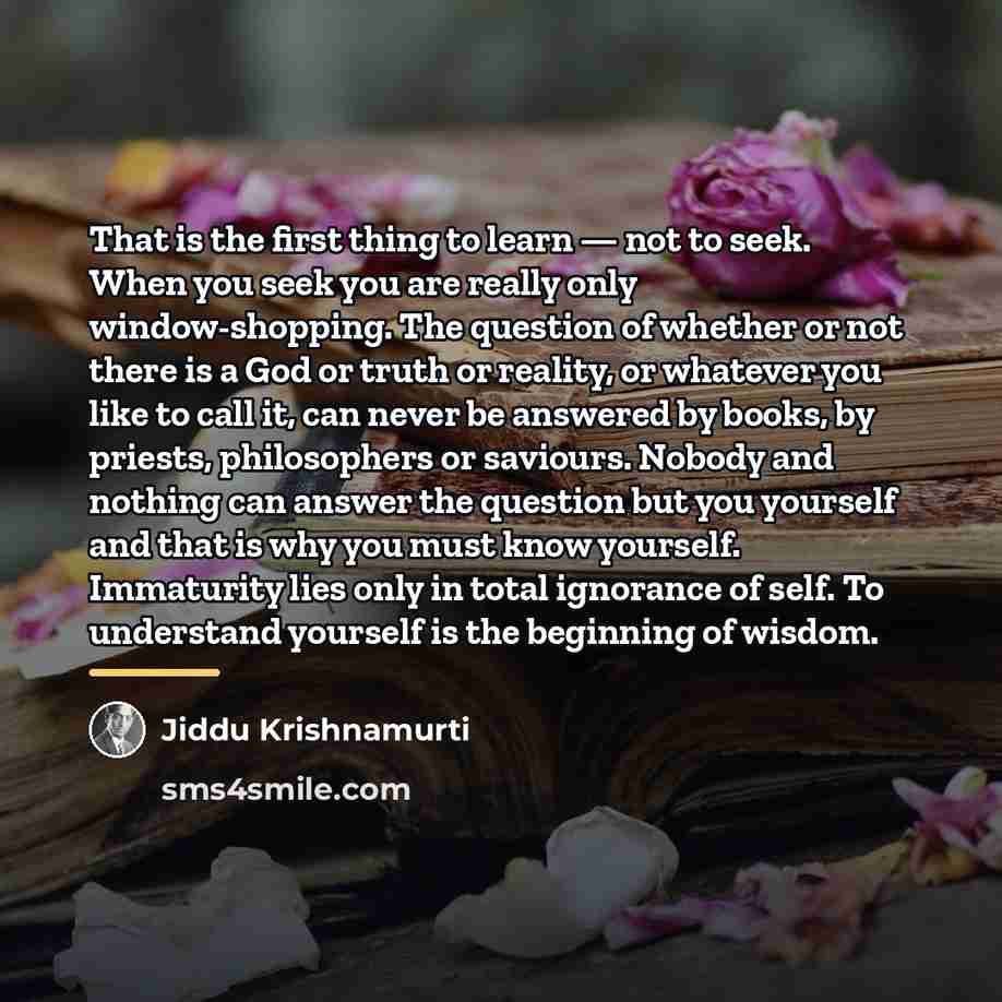 “That is the first thing to learn — not to…” quote by Jiddu Krishnamurti