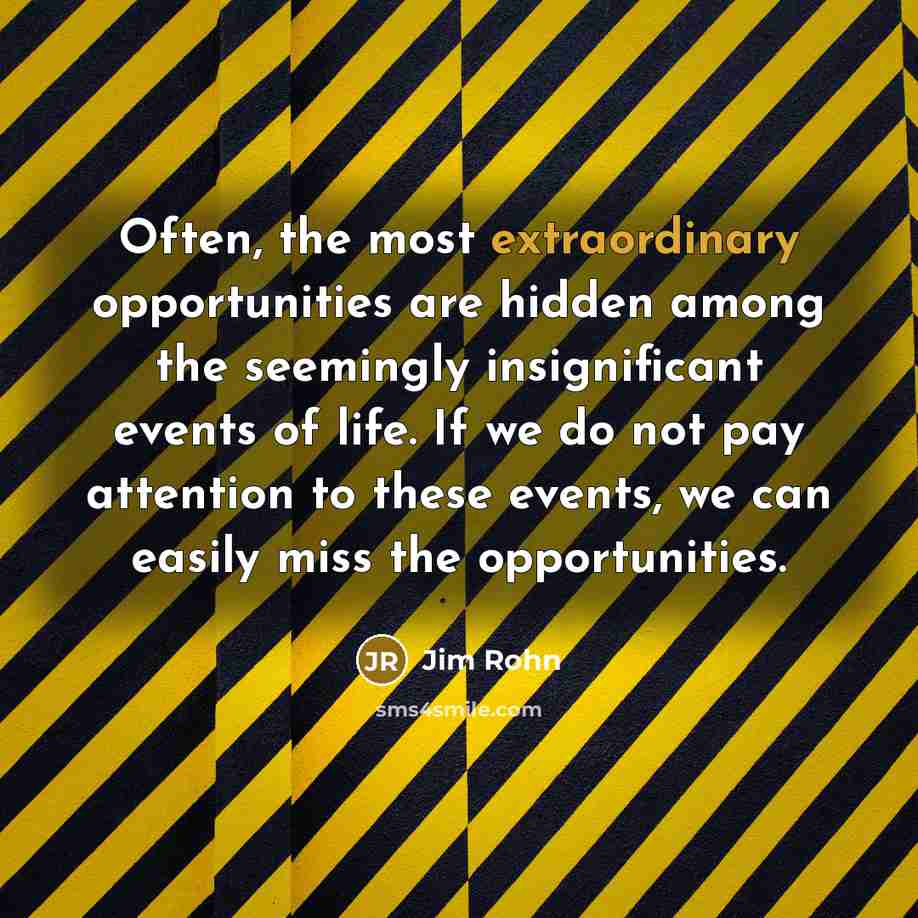 “Often, the most extraordinary opportunities are hidden among the seemingly…” quote by Jim Rohn