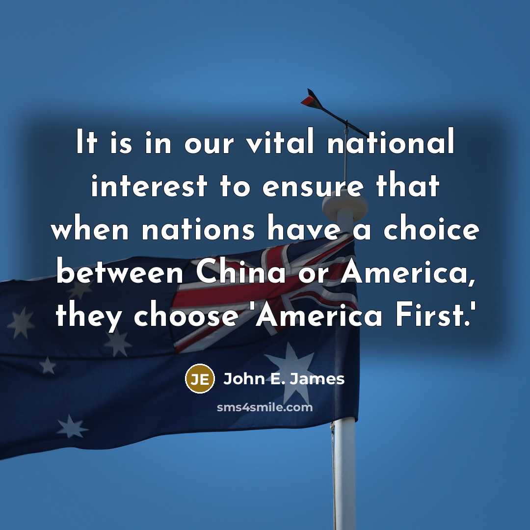 “It is in our vital national interest to ensure that…” quote by John E. James