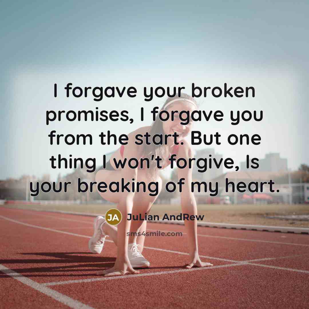 “I forgave your broken promises, I forgave you from the…” quote by JuLian AndRew