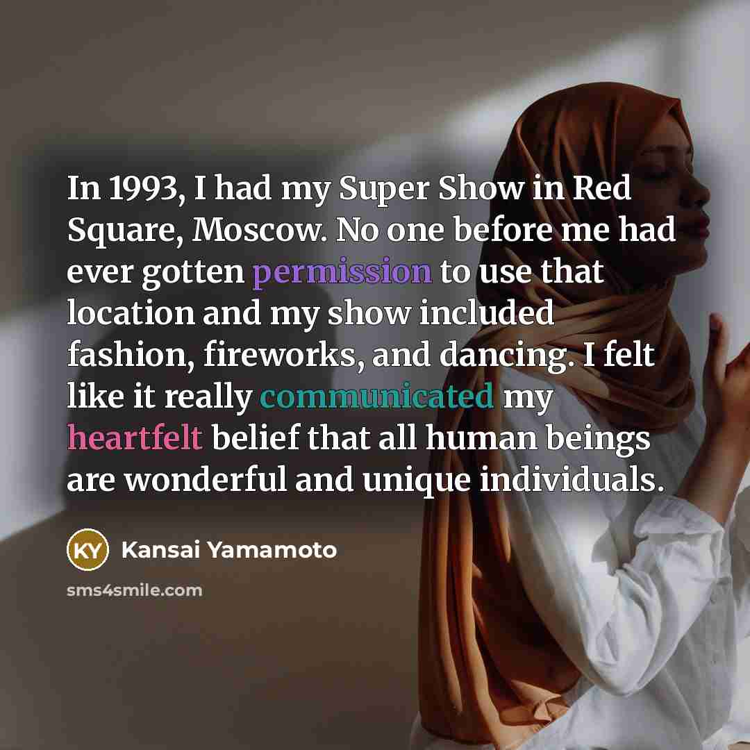 “In 1993, I had my Super Show in Red Square,…” quote by Kansai Yamamoto