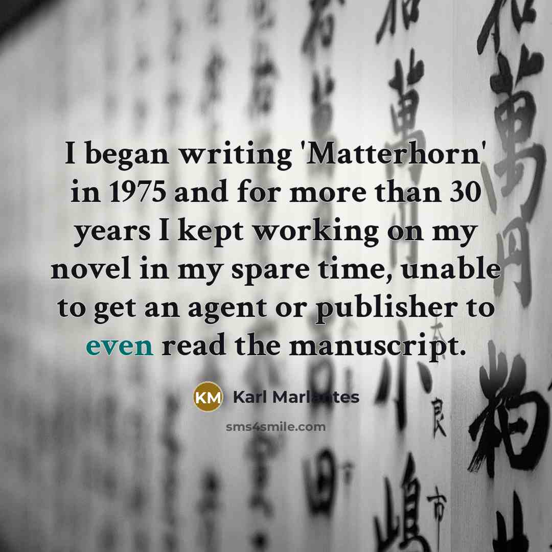 “I began writing 'Matterhorn' in 1975 and for more than…” quote by Karl Marlantes