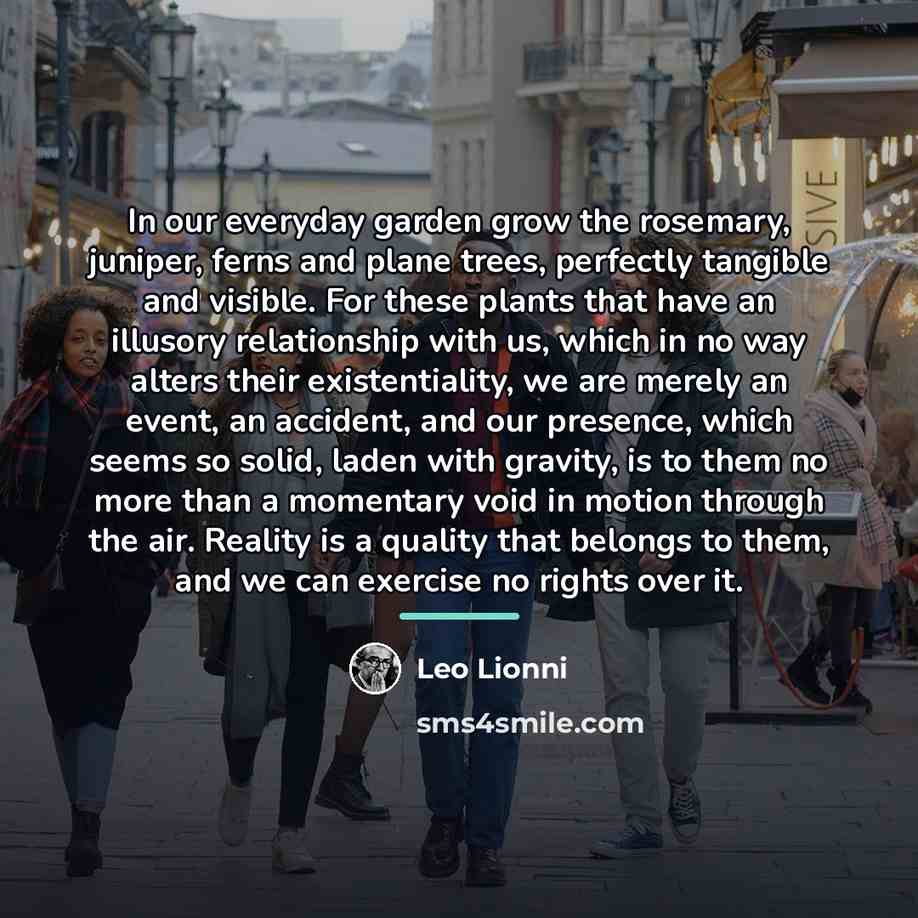 “In our everyday garden grow the rosemary, juniper, ferns and…” quote by Leo Lionni