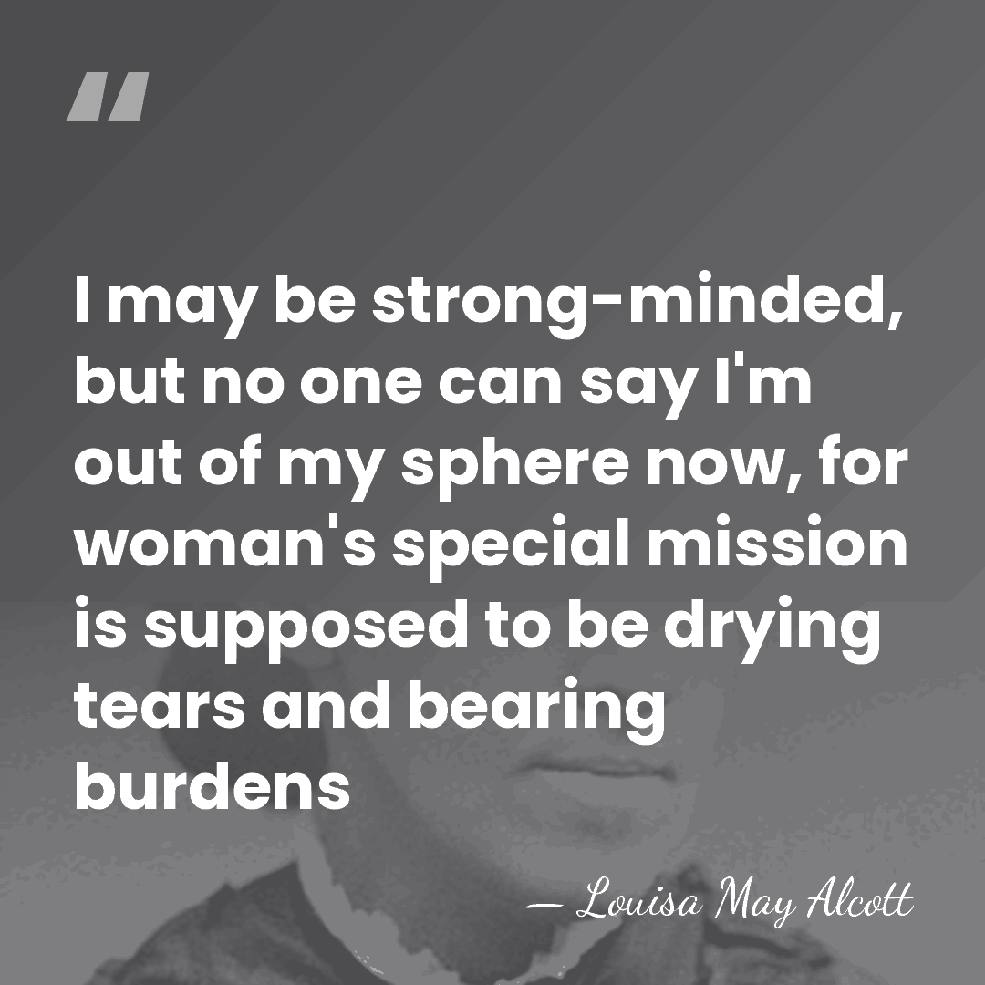 I may be strong-minded, but no one can say I'm out of&hellip; - Louisa May Alcott