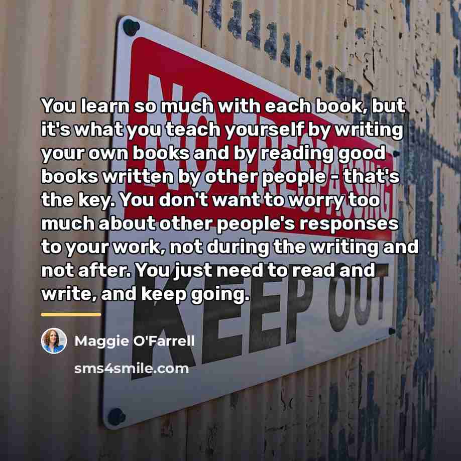 “You learn so much with each book, but it's what…” quote by Maggie O'Farrell