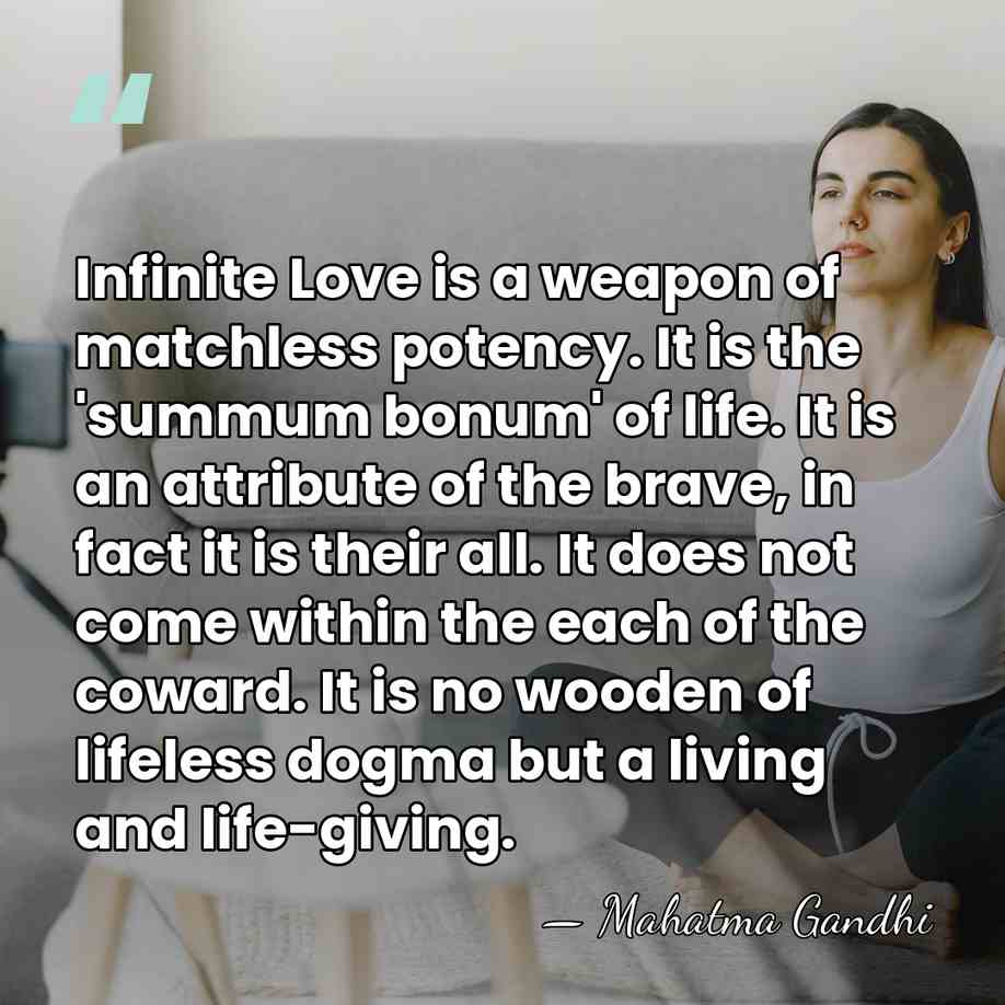 Infinite Love is a weapon of matchless potency. It is the 'summum&hellip; - Mahatma Gandhi