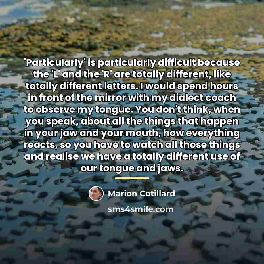 “'Particularly' is particularly difficult because the 'L' and the 'R'…” quote by Marion Cotillard