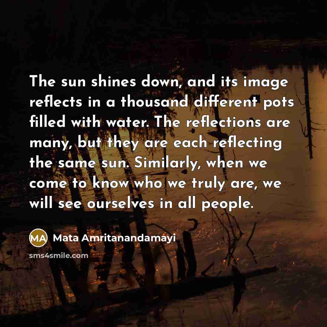 “The sun shines down, and its image reflects in a…” quote by Mata Amritanandamayi