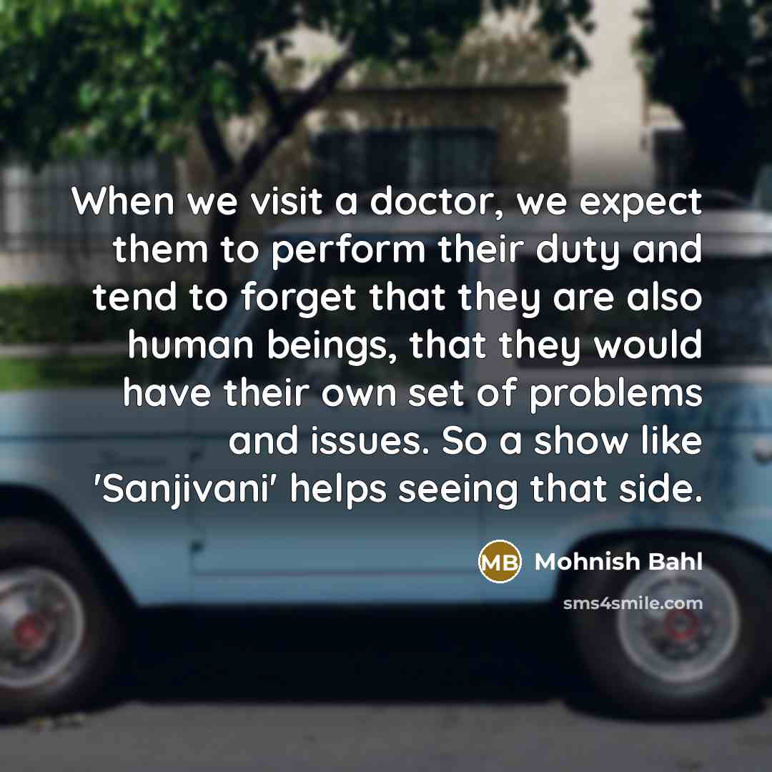 “When we visit a doctor, we expect them to perform…” quote by Mohnish Bahl