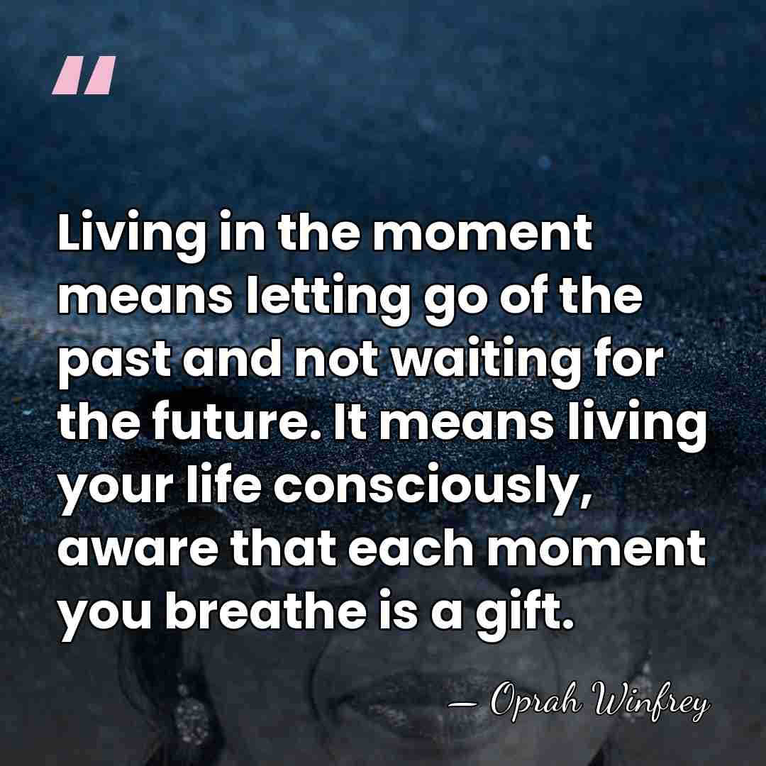 ‎Living in the moment means letting go of the past and not&hellip; - Oprah Winfrey