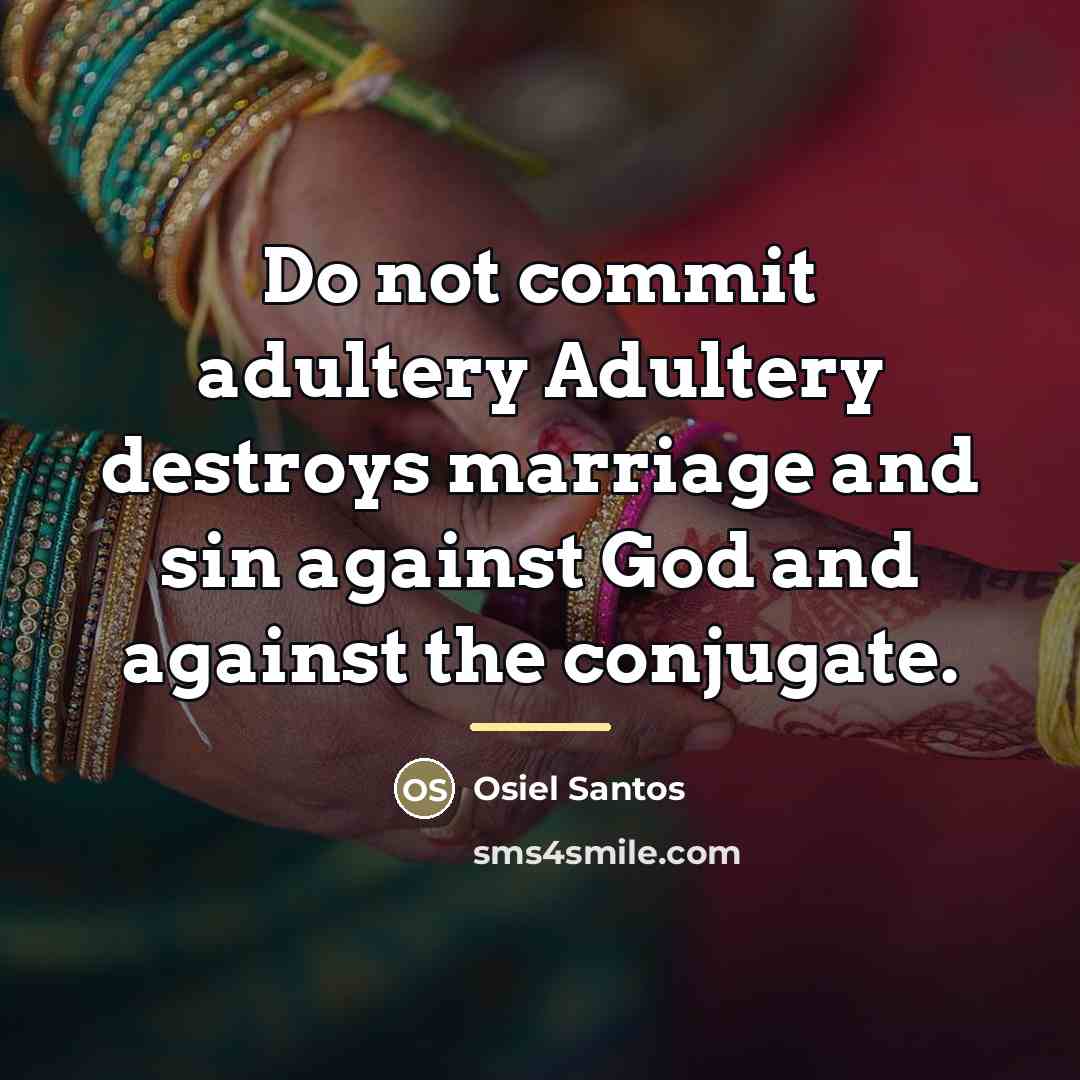 “Do not commit adultery Adultery destroys marriage and sin against…” quote by Anonymous