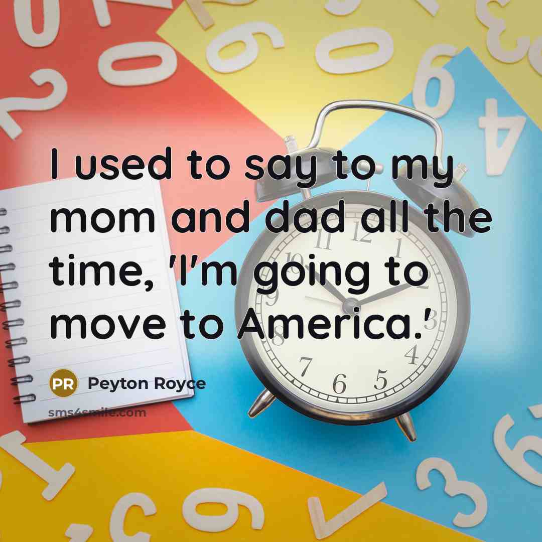 “I used to say to my mom and dad all…” quote by Peyton Royce