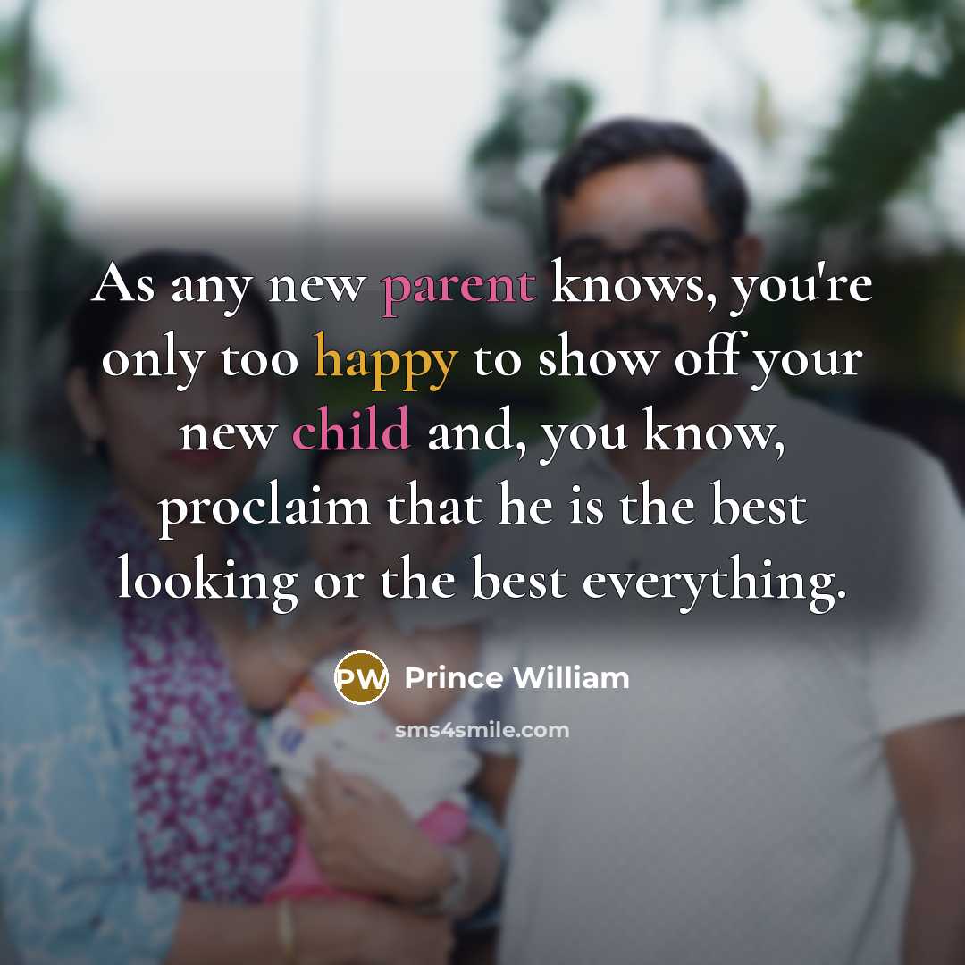 “As any new parent knows, you're only too happy to…” quote by Prince William