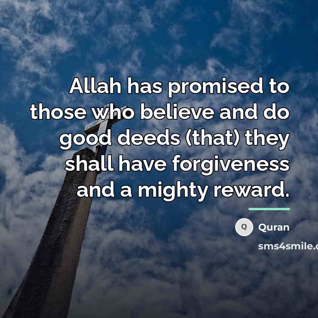 “Allah has promised to those who believe and do good…” quote by Quran