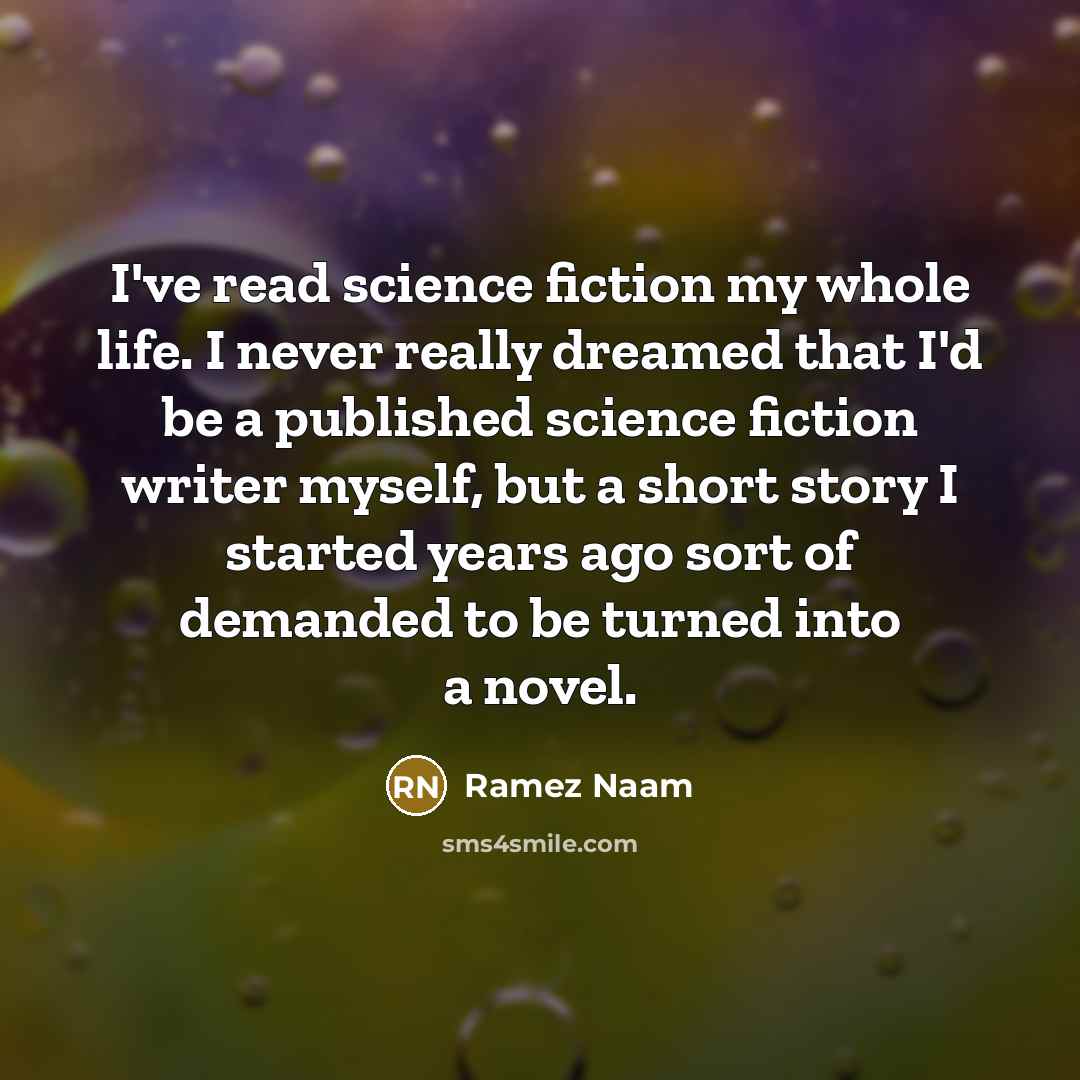 “I've read science fiction my whole life. I never really…” quote by Ramez Naam