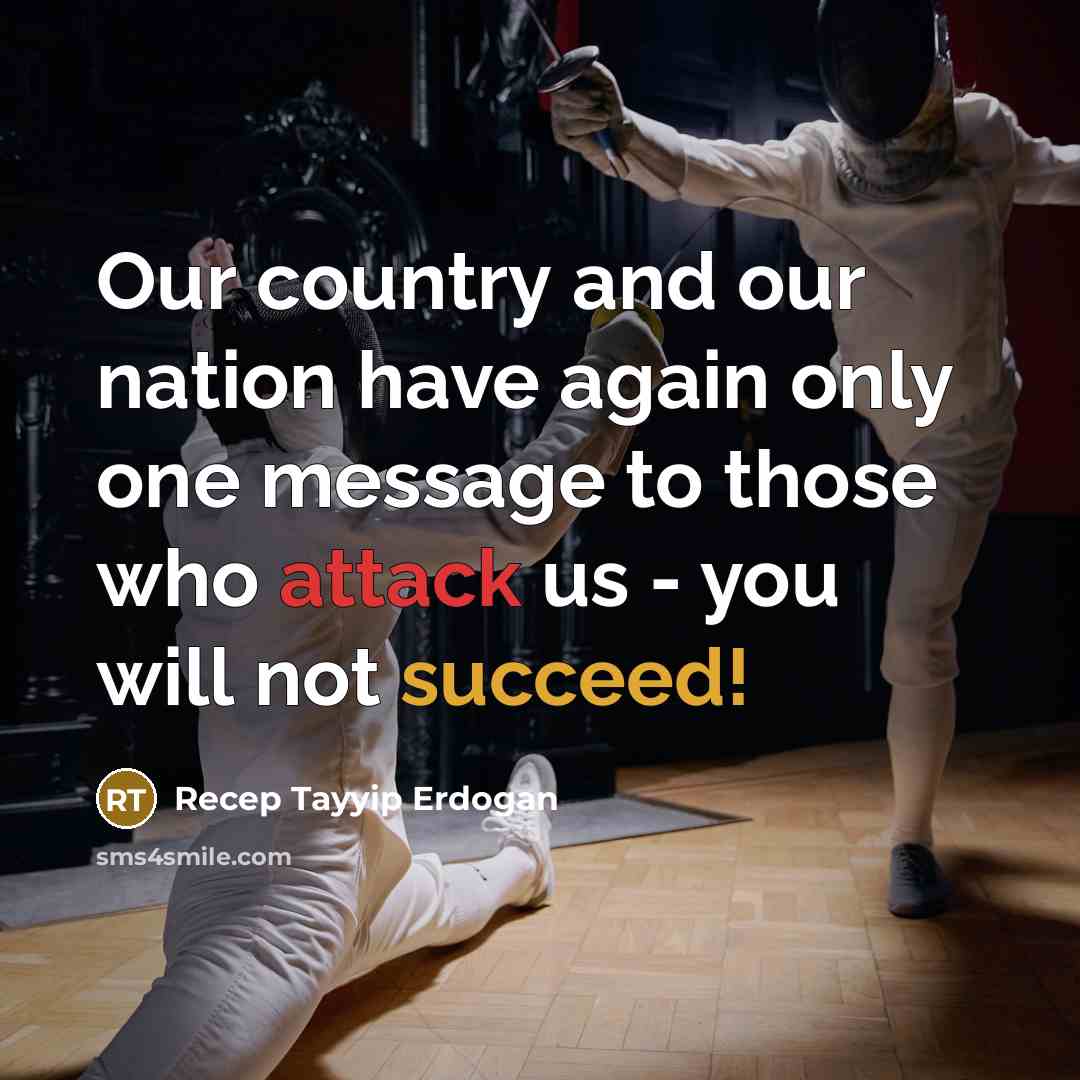 “Our country and our nation have again only one message…” quote by Recep Tayyip Erdogan