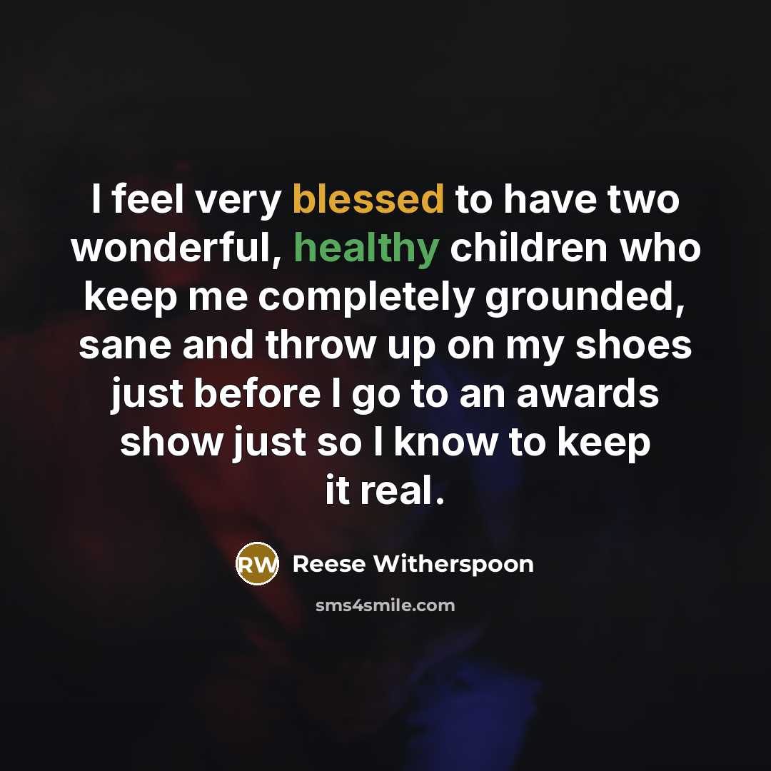 “I feel very blessed to have two wonderful, healthy children…” quote by Reese Witherspoon