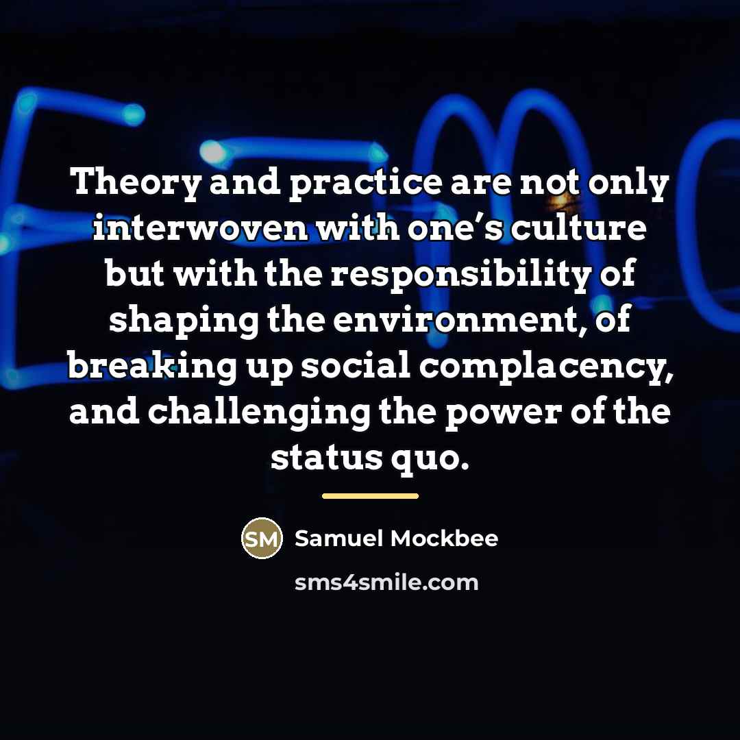 “Theory and practice are not only interwoven with one’s culture…” quote by Samuel Mockbee