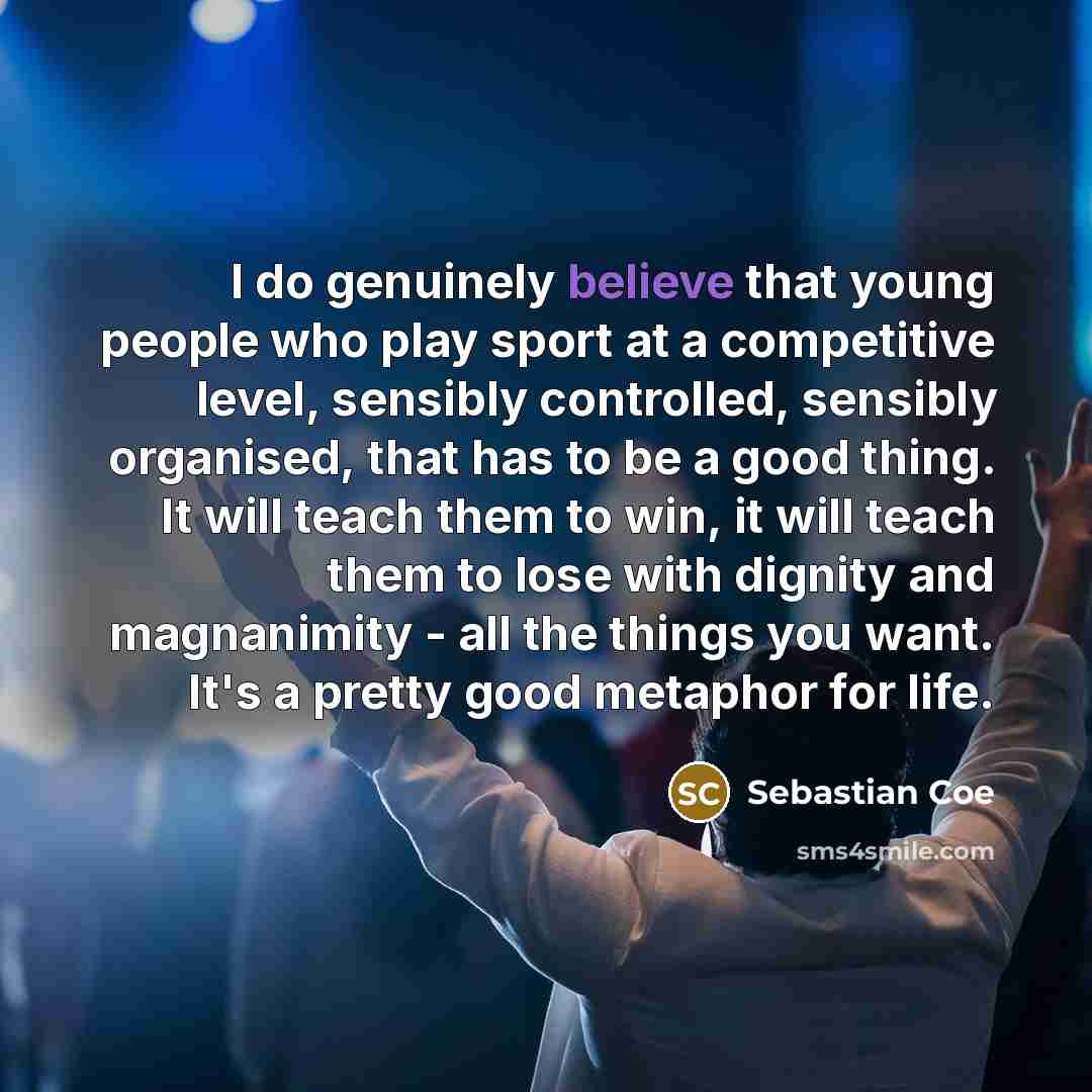“I do genuinely believe that young people who play sport…” quote by Sebastian Coe