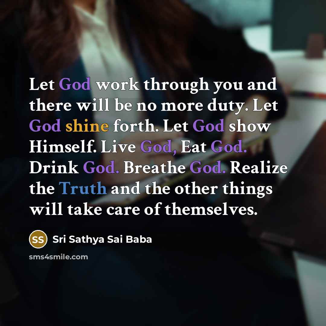 “Let God work through you and there will be no…” quote by Sri Sathya Sai Baba