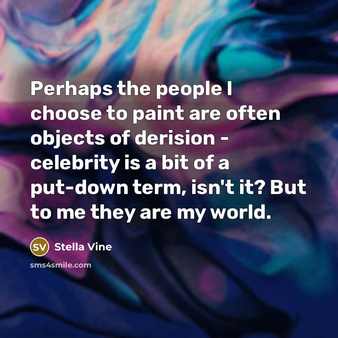 “Perhaps the people I choose to paint are often objects…” quote by Stella Vine