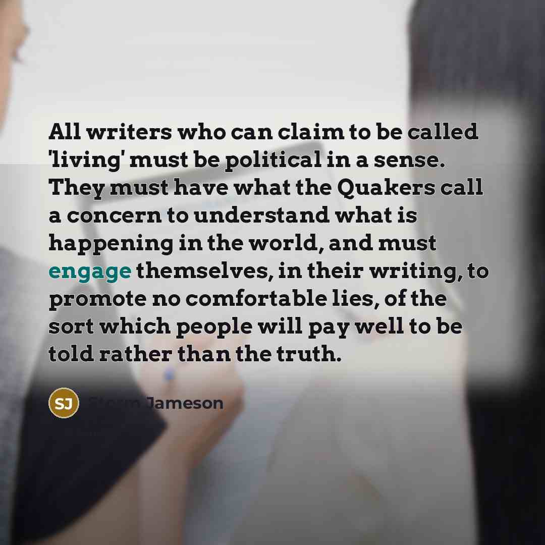 “All writers who can claim to be called 'living' must…” quote by Storm Jameson